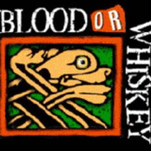 Blood or Whiskey