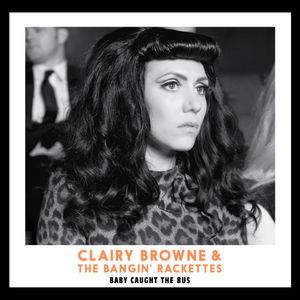 Clairy Browne & the Bangin' Rackettes. Concert reviews. Tour history.