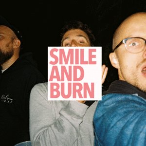 Smile and Burn
